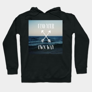 Find Your Own Way Hoodie